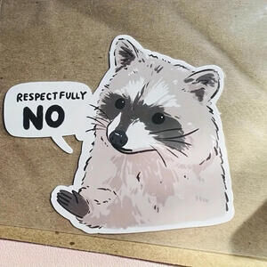 4pc Sheet Funny and Cute “Respectfully No” Raccoon sticker Decal Sticker
